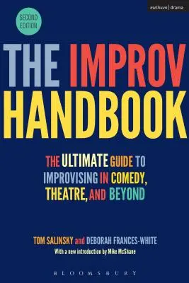 Príručka improvizácie: Príručka o improvizácii v komédii, divadle a ďalších oblastiach - The Improv Handbook: The Ultimate Guide to Improvising in Comedy, Theatre, and Beyond