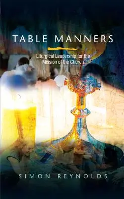 Stolové maniere: Liturgické vedenie pre poslanie Cirkvi - Table Manners: Liturgical Leadership for the Mission of the Church