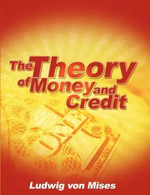 Teória peňazí a úveru - The Theory of Money and Credit