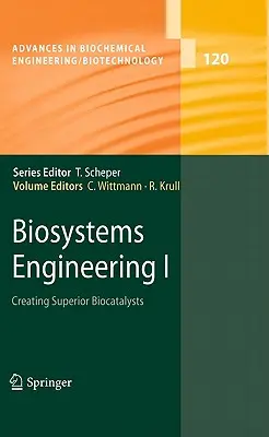 Biosystémové inžinierstvo I: Vytváranie špičkových biokatalyzátorov - Biosystems Engineering I: Creating Superior Biocatalysts