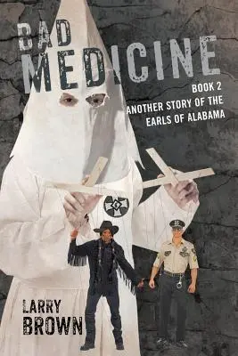 Zlá medicína: Kniha 2 Ďalší príbeh grófov z Alabamy - Bad Medicine: Book 2 Another Story of the Earls of Alabama