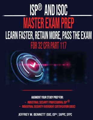 Príprava na skúšku ISP(R) a ISOC Master - naučte sa rýchlejšie, zachovajte si viac, úspešne absolvujte skúšku - pre 32 CFR časť 117 - ISP(R) and ISOC Master Exam Prep-Learn Faster, Retain More, Pass the Exam - For 32 CFR Part 117