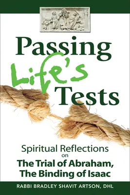 Absolvovanie životných skúšok: Vyznanie: duchovné úvahy o Abrahámovej skúške, zviazaní Izáka - Passing Life's Tests: Spiritual Reflections on the Trial of Abraham, the Binding of Isaac