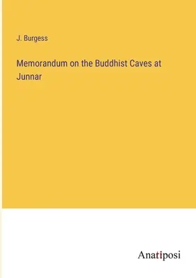Memorandum o budhistických jaskyniach v Džunnáre - Memorandum on the Buddhist Caves at Junnar
