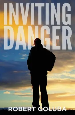 Pozvanie do nebezpečenstva: Kresťanský napínavý román - Inviting Danger: A Christian Suspense Novel