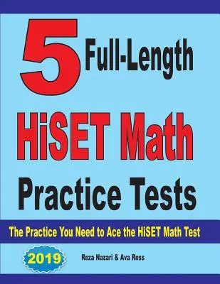 5 cvičných testov HiSET z matematiky v plnej dĺžke: Cvičenia, ktoré potrebujete na úspešné zvládnutie testu HiSET z matematiky - 5 Full-Length HiSET Math Practice Tests: The Practice You Need to Ace the HiSET Math Test