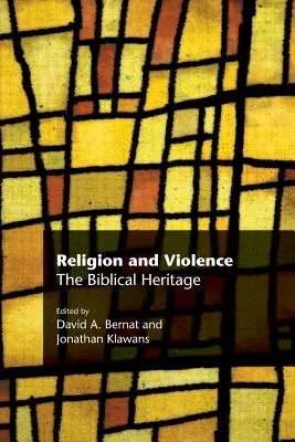 Náboženstvo a násilie: Biblické dedičstvo - Religion and Violence: The Biblical Heritage