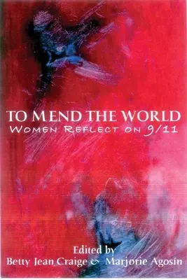 Napraviť svet: Ženy sa zamýšľajú nad 11. septembrom 2001. - To Mend the World: Women Reflect on 9/11