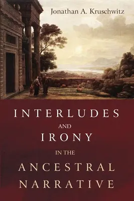 Intermezzá a irónia v príbehu o predkoch - Interludes and Irony in the Ancestral Narrative