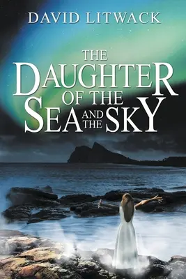 Dcéra mora a neba - The Daughter of the Sea and the Sky