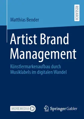 Manažment značky umelca: Künstlermarkenaufbau Durch Musiklabels Im Digitalen Wandel - Artist Brand Management: Künstlermarkenaufbau Durch Musiklabels Im Digitalen Wandel
