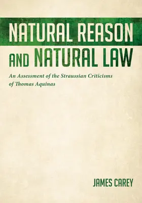 Prirodzený rozum a prirodzené právo: Zhodnotenie straussovskej kritiky Tomáša Akvinského - Natural Reason and Natural Law: An Assessment of the Straussian Criticisms of Thomas Aquinas
