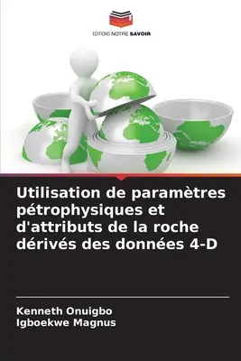 Utilisation de paramtres ptrophysiques et d'attributs de la roche drivs des donnes 4-D