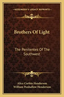 Bratia svetla: Kajúcnici z juhozápadu - Brothers Of Light: The Penitentes Of The Southwest