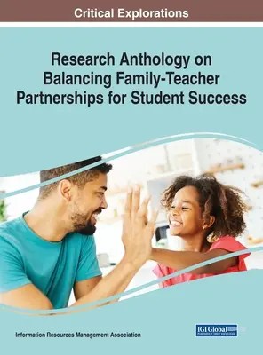 Výskumná antológia o vyváženom partnerstve medzi rodinou a učiteľom v záujme úspechu študentov - Research Anthology on Balancing Family-Teacher Partnerships for Student Success