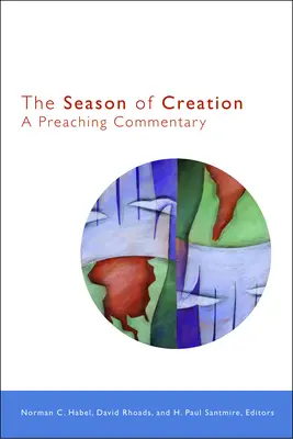 Sezóna stvorenia: Kázanie: komentár k evanjeliu, 3. vydanie: Evanjelium podľa Evanjelia: kázanie - The Season of Creation: A Preaching Commentary