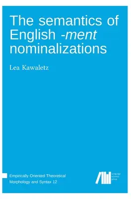 Sémantika anglických nominalizácií na -ment - The semantics of English -ment nominalizations