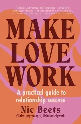 Make Love Work: Praktická príručka pre úspešný vzťah - Make Love Work: A Practical Guide to Relationship Success