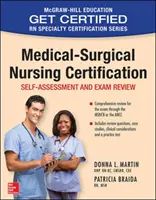 Certifikácia pre lekársko-chirurgické ošetrovateľstvo: Sebaposúdenie a prehľad skúšok - Medical-Surgical Nursing Certification: Self-Assessment and Exam Review