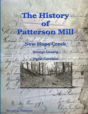 História Pattersonovho mlyna - New Hope Creek - Orange Co., NC - History of Patterson Mill - New Hope Creek - Orange Co., NC