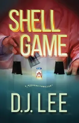Hra na škrupiny: Lekársky triler - Shell Game: A Medical Thriller