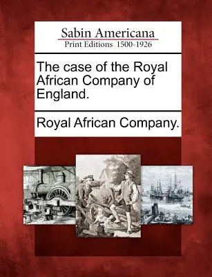 Prípad anglickej Kráľovskej africkej spoločnosti. - The Case of the Royal African Company of England.
