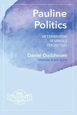 Paulínska politika: Vychádzajúc z rôznych perspektív: Pavol a povstanie mŕtvych, zv. 1 - Pauline Politics: An Examination of Various Perspectives: Paul and the Uprising of the Dead, Vol. 1