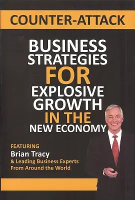 Protiútok: Podnikateľské stratégie pre explozívny rast v novej ekonomike - Counter-Attack: Business Strategies for Explosive Growth in the New Economy