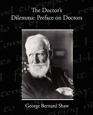 Dilema lekára: predslov o lekároch - The Doctor s Dilemma: Preface on Doctors