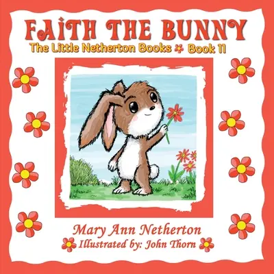 Malé Nethertonove knihy: Králiček Faith - The Little Netherton Books: Faith the Bunny