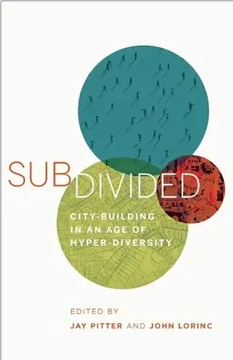 Subdivided: Budovanie miest vo veku hyperdiverzity - Subdivided: City-Building in an Age of Hyper-Diversity