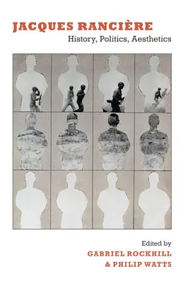 Jacques Rancire: História, politika, estetika - Jacques Rancire: History, Politics, Aesthetics