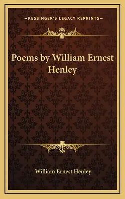 Básne Williama Ernesta Henleyho - Poems by William Ernest Henley