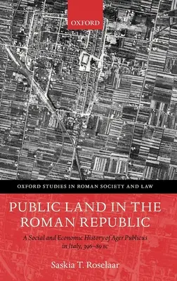 Verejná pôda v Rímskej republike: Sociálne a hospodárske dejiny Ager Publicus v Taliansku v rokoch 396-89 pred n. l. - Public Land in the Roman Republic: A Social and Economic History of Ager Publicus in Italy, 396-89 BC