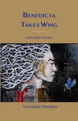Benedicta berie krídla a iné príbehy - Benedicta Takes Wing and Other Stories
