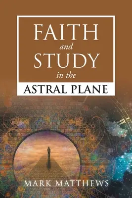 Viera a štúdium v astrálnej rovine - Faith and Study in the Astral Plane