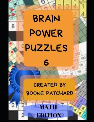 Brain Power Puzzles 6: 175 matematických hádaniek vrátane Sudoku, Kakuro, Kendoku, Magických štvorcov, Pyramíd, Fillomina, Calcudoku a ďalších - Brain Power Puzzles 6: 175 Math Puzzles including Sudoku, Kakuro, Kendoku, Magic Squares, Pyramids, Fillomino, Calcudoku and More
