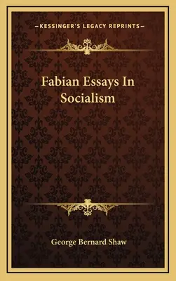 Fabiánske eseje o socializme - Fabian Essays In Socialism