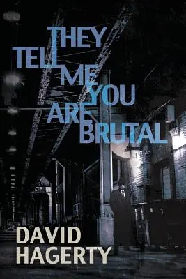 Hovoria mi, že si brutálny - They Tell Me You Are Brutal