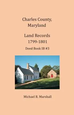 Charles County, Maryland, pozemkové záznamy, 1799-1801 - Charles County, Maryland, Land Records, 1799-1801