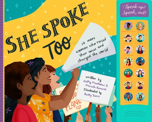 Aj ona hovorila: 14 ďalších žien, ktoré pozdvihli svoj hlas a zmenili svet - She Spoke Too: 14 More Women Who Raised Their Voices and Changed the World