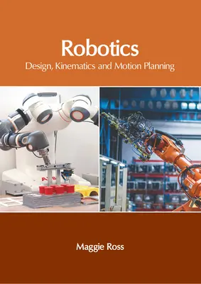 Robotika: Návrh, kinematika a plánovanie pohybu - Robotics: Design, Kinematics and Motion Planning