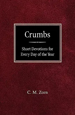 Omrvinky: Krátke pobožnosti na každý deň v roku - Crumbs: Short Devotions for Every Day of the Year