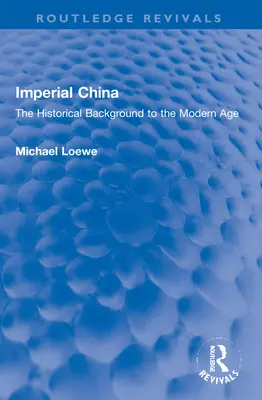 Cisárska Čína: Historické pozadie novoveku - Imperial China: The Historical Background to the Modern Age