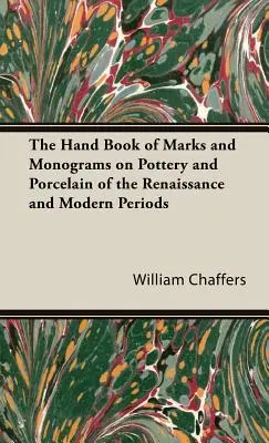 Príručka značiek a monogramov na keramike a porceláne z obdobia renesancie a novoveku - The Hand Book of Marks and Monograms on Pottery and Porcelain of the Renaissance and Modern Periods