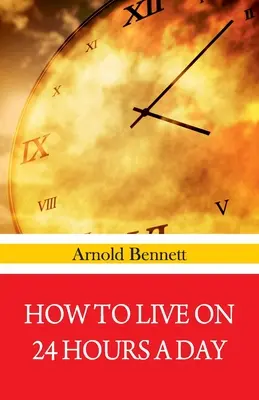 Ako žiť 24 hodín denne - How To Live on 24 Hours A Day