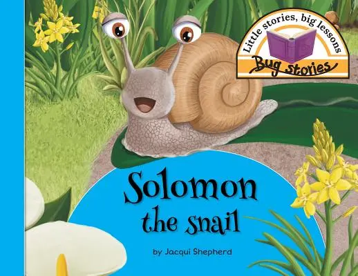 Slimák Šalamún: Hlima: malé príbehy, veľké ponaučenia - Solomon the snail: Little stories, big lessons