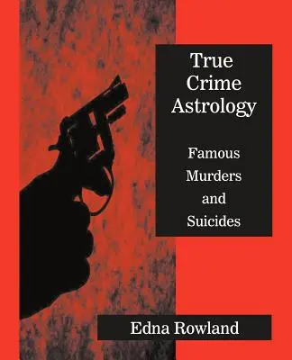 Astrológia skutočných zločinov - True Crime Astrology