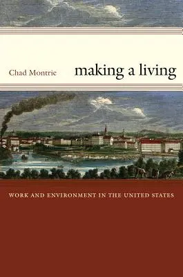 Ako si zarobiť na živobytie: Práca a životné prostredie v Spojených štátoch - Making a Living: Work and Environment in the United States