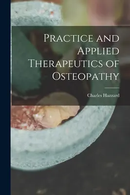 Prax a aplikovaná terapia osteopatie - Practice and Applied Therapeutics of Osteopathy